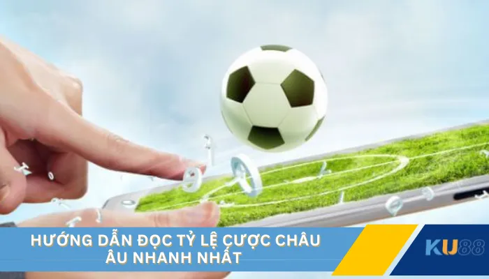 Hướng dẫn đọc tỷ lệ cược Châu Âu nhanh nhất 